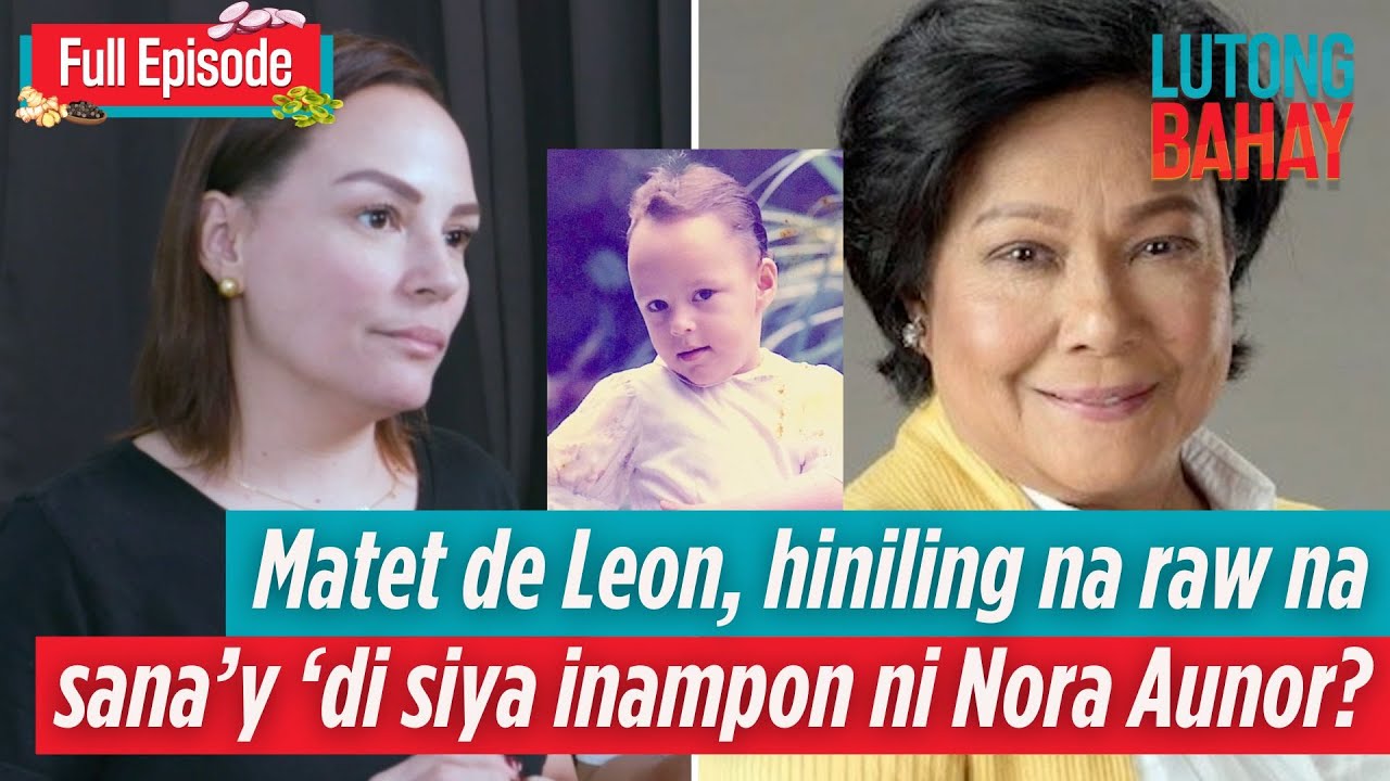 Matet de Leon, hiniling na raw na sana’y ‘di siya inampon ni Nora Aunor? #FullEpisode | Lutong Bahay