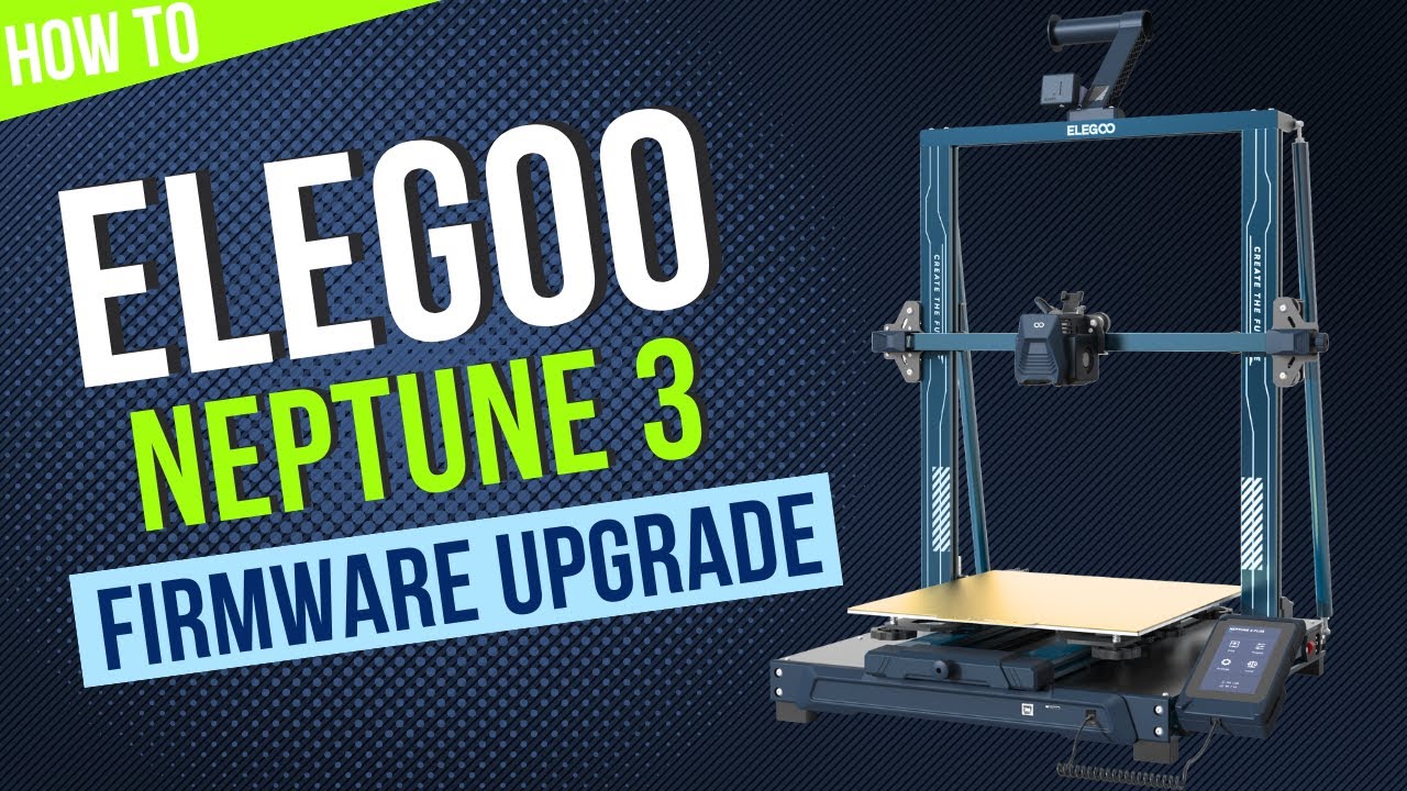 Elegoo Neptune 3 Firmware Upgrade - Step by Step