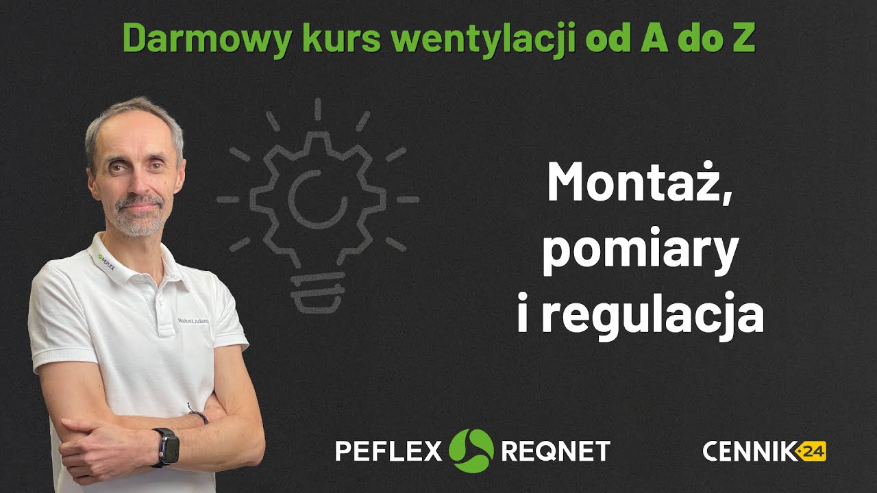 DARMOWY KURS WENTYLACJI | CZĘŚĆ 7: Montaż, pomiary i regulacja #Cennik24