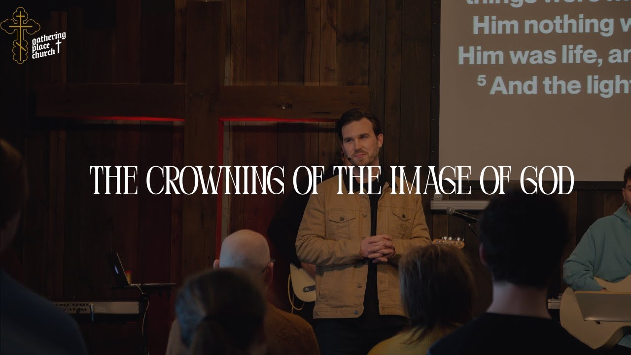 The Crowning of the Image of God | Pastor Garrett Cuzick
