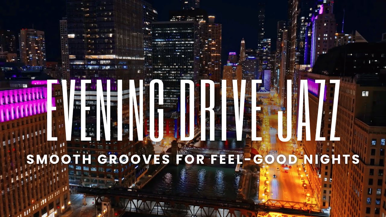Evening Drive Jazz | Smooth Soulful Grooves for Feel-Good Nights