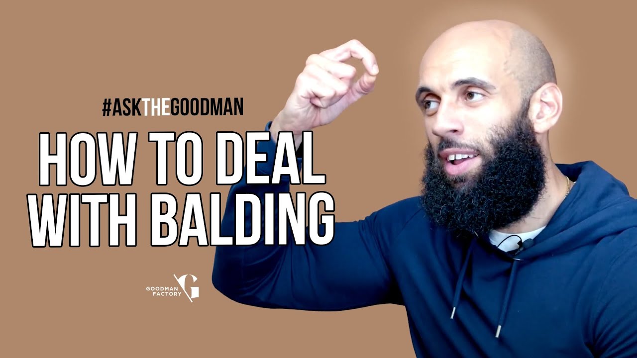 How to deal with balding (Part 2) I went bald at 21#askthegoodman