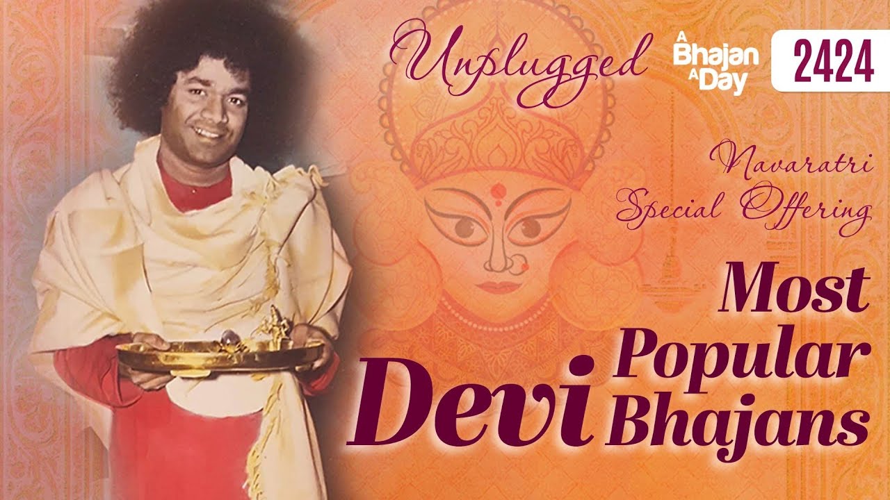 2424 - Most Popular Devi Bhajans | Unplugged | Navaratri Special Offering | Sri Sathya Sai Bhajans
