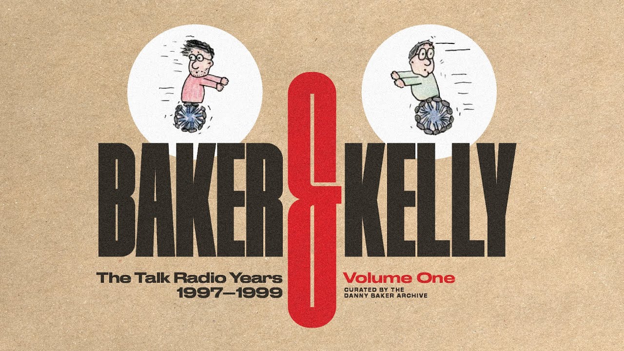 Baker & Kelly: The Talk Radio Years 1997–1999 (Volume 1)