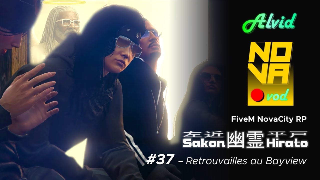 [FiveM | NovaCity RP] Sakon "Yurei" Hirato - Episode 37 : Retrouvailles au Bayview