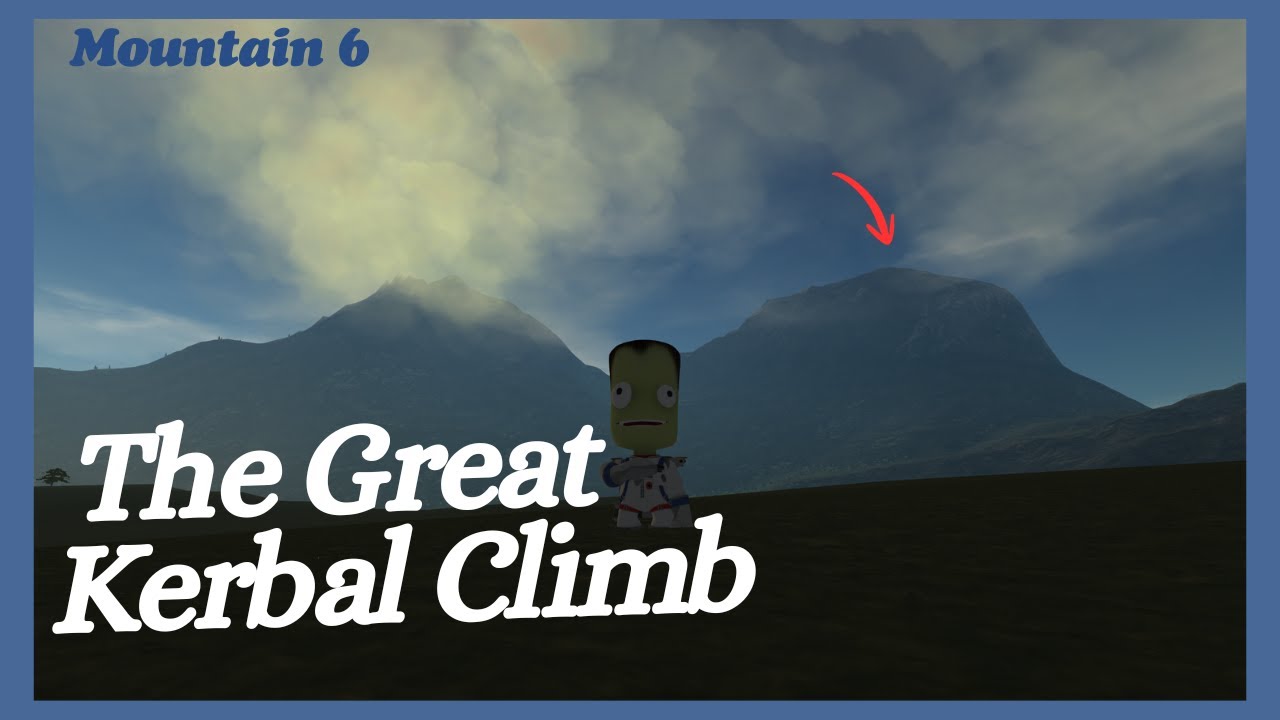 Climbing Up Mountain 6 in KSP (The Great Kerbal Climb) #kerbalspaceprogram