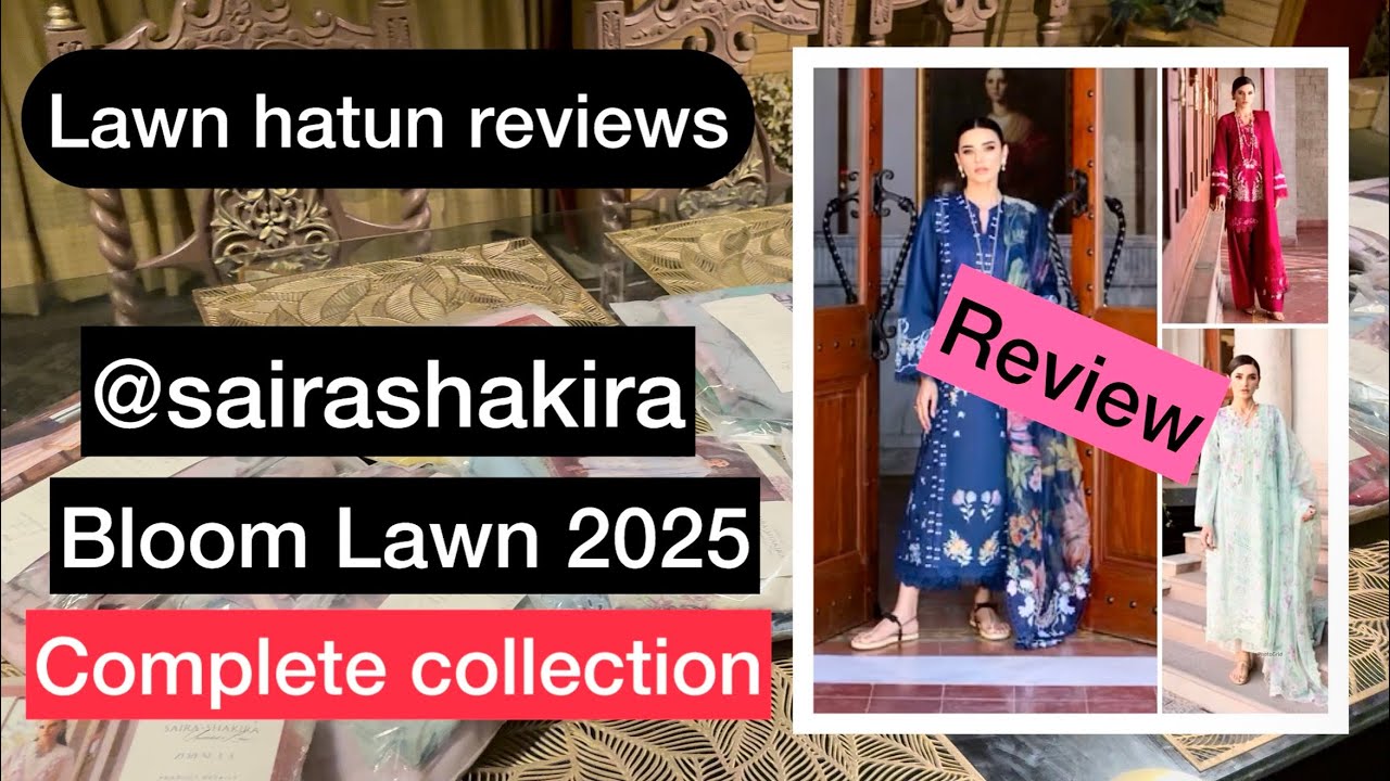 Saira shakira bloom lawn 2025 | lawn hatun reviews