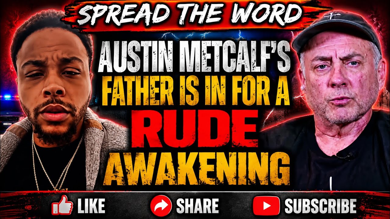 Austin Metcalfs father is the direct blame for his son&rsquo;s racist demonic behavior