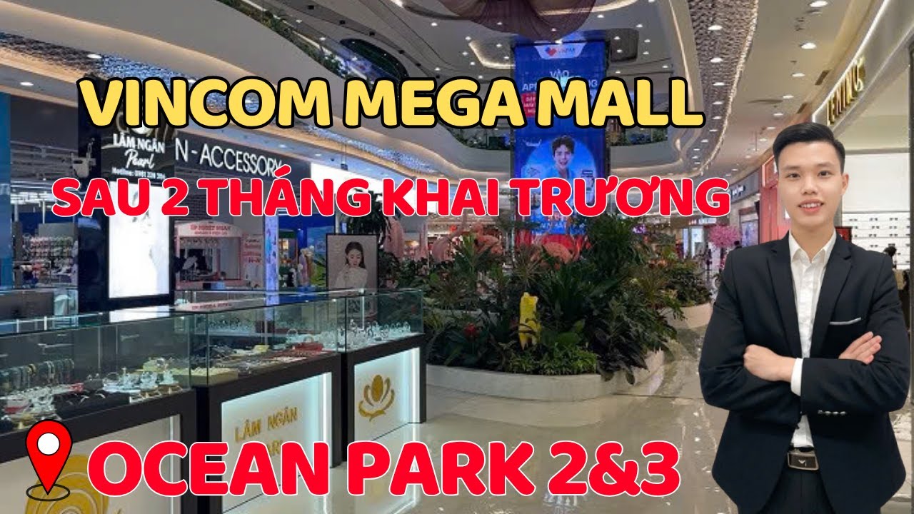 Review Vincom Mega Mall sau 2 tháng khai trương tại Vinhome Ocean Park 2&3