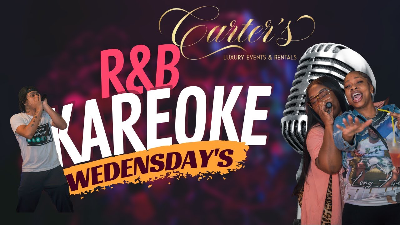 R&B Karaoke Wednesday's At Carters Luxury Events