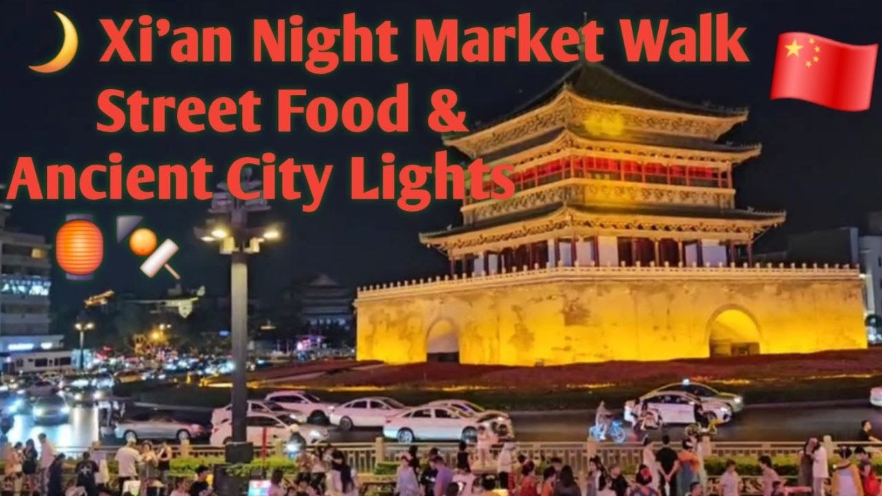 Xi’an Night Market Walk,  Street Food & Ancient City Lights 2025