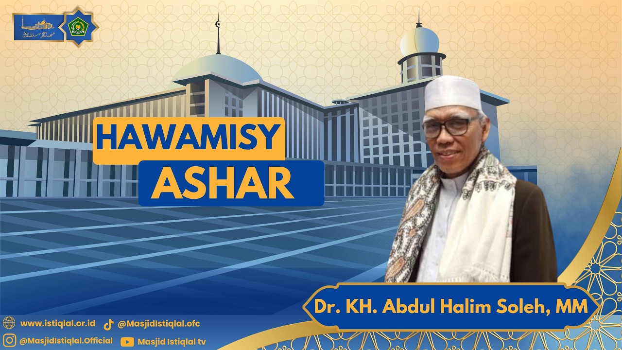 Dr. KH. Abdul Halim Sholeh, MM || Hawamisy Ashar || 21 Ramadhan || Masjid Istiqlal || 12.03.26