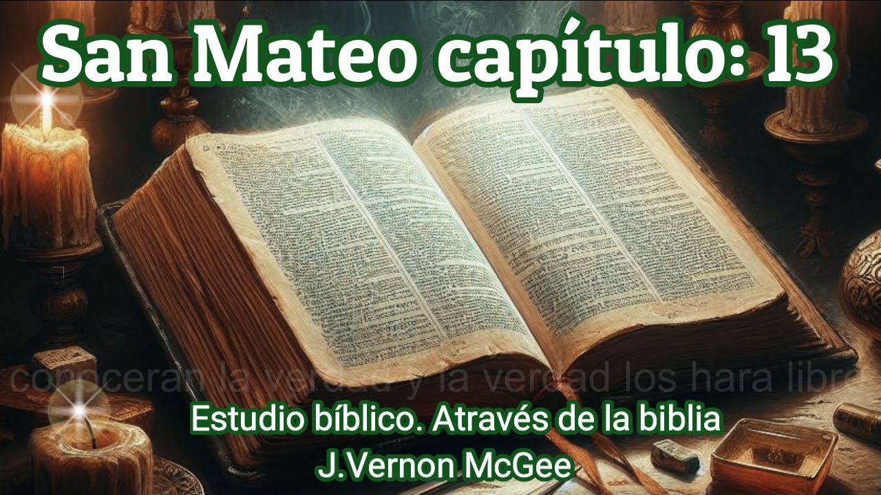 MATEO 13 -  a través de la biblia - audio biblia - estudio bíblico J. Vernon McGee