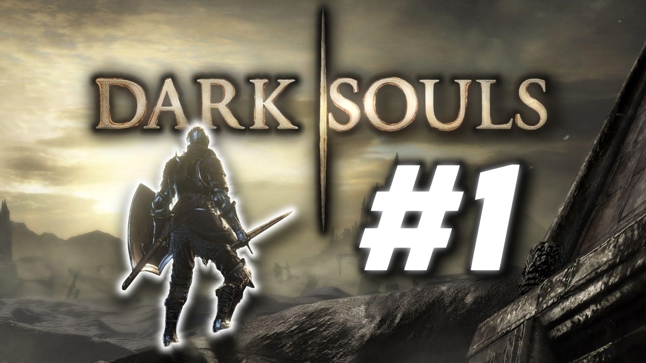 Dark Souls First Playthrough Part 1