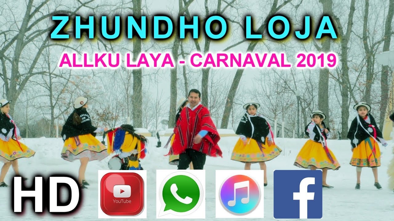 ZHUNDHO LOJA ALLKU LAYA-CARNAVAL 2019 VIDEO OFICIAL