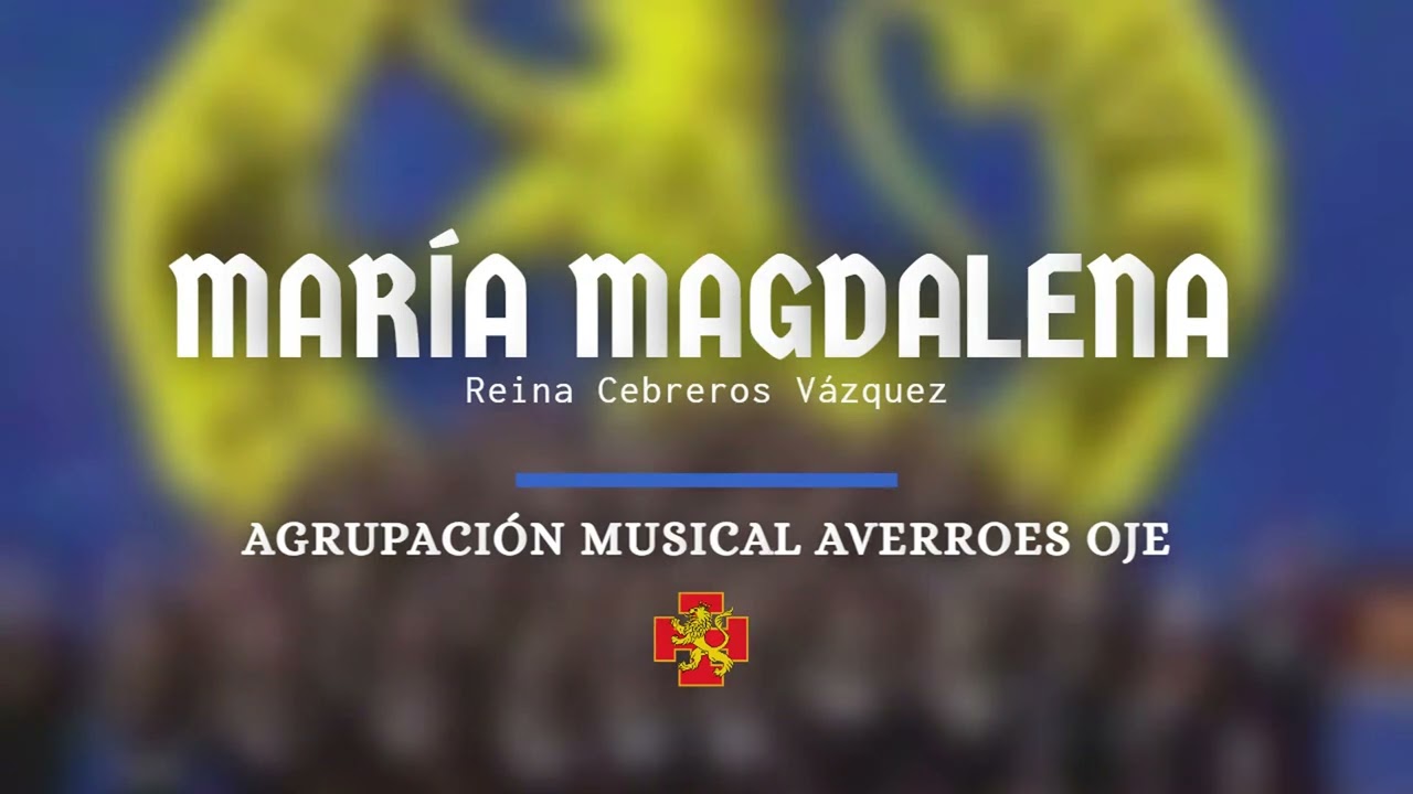 María Magdalena - Agrupación Musical Averroes OJE