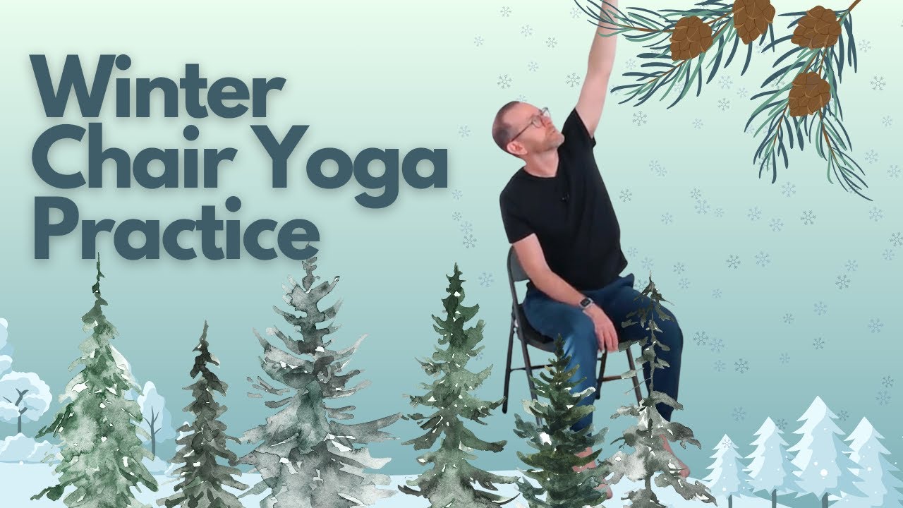Winter Chair Yoga Practice