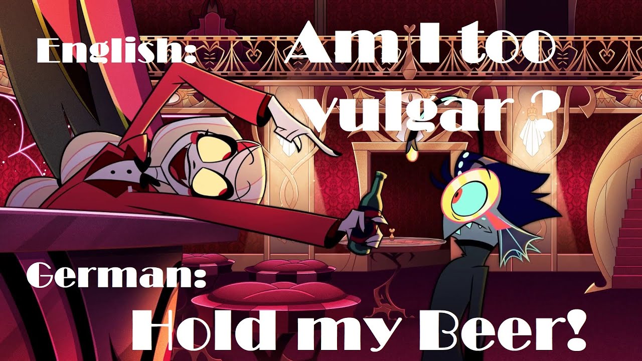 Hazbin Hotel's German Dub being SAVAGE