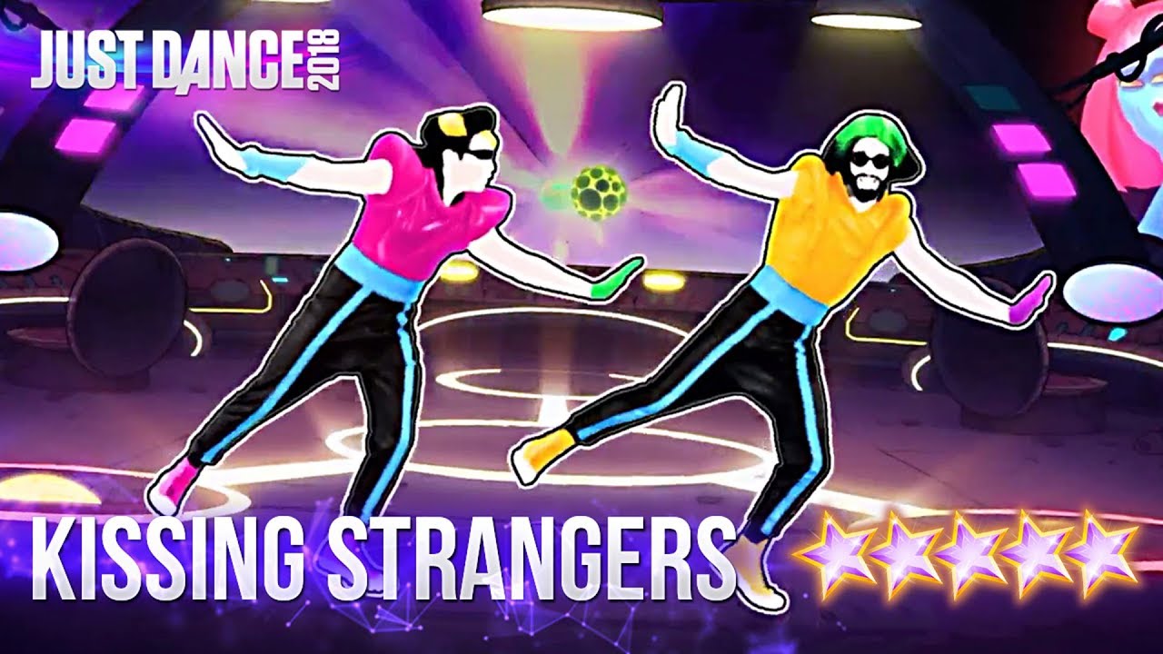 Just Dance 2018: Kissing Strangers - 5 stars
