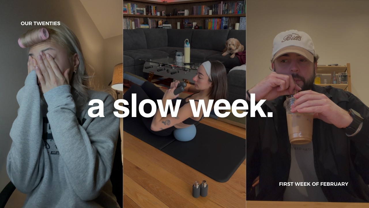 a realistic week in our twenties (february vlog)