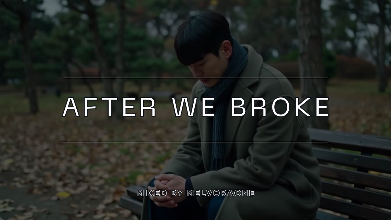 After We Broke - Mixed By MelvoraOne