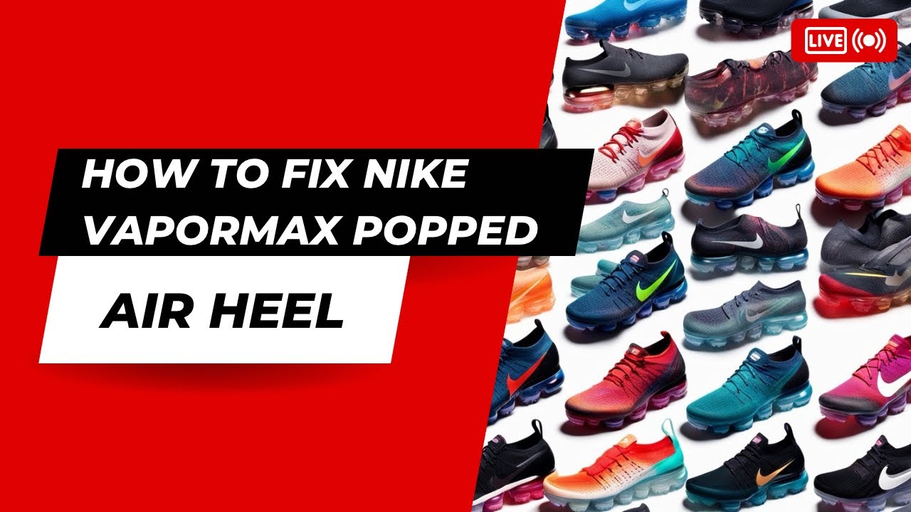 Как исправить лопнувшую воздушную пятку кроссовок Nike Vapormax