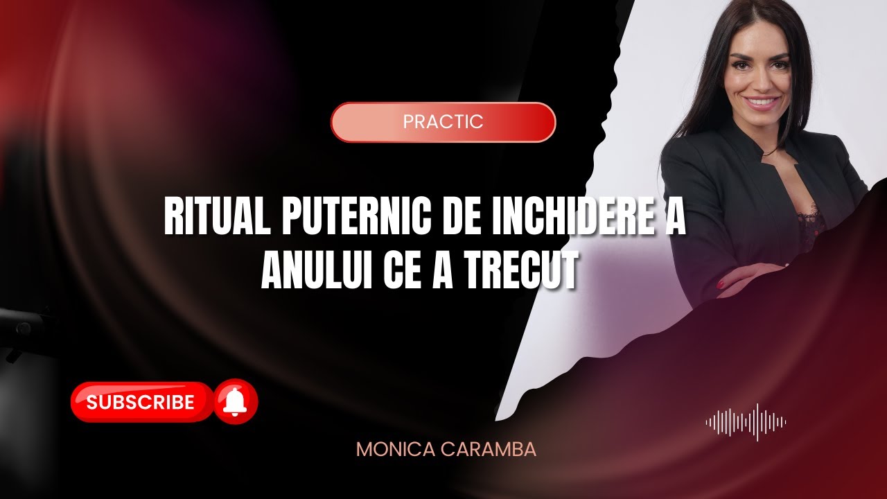 Ritual de închidere A ANULUI | Eliberarea trecutului, tiparelor și poverilor emoționale