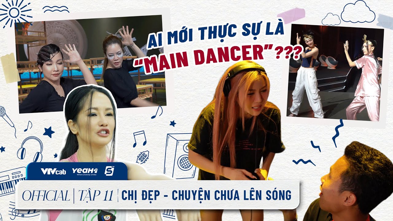 CHỊ ĐẸP - CHUYỆN CHƯA LÊN SÓNG | TẬP 11: Trang Pháp, MLee ĐỐI LẬP khi làm Nhóm trưởng tại Chung kết?