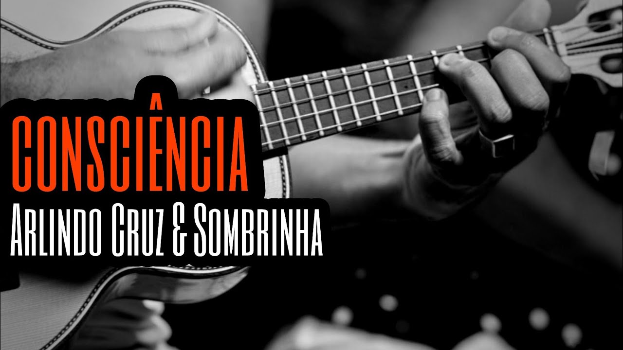 Consciência - Arlindo Cruz e Sombrinha
