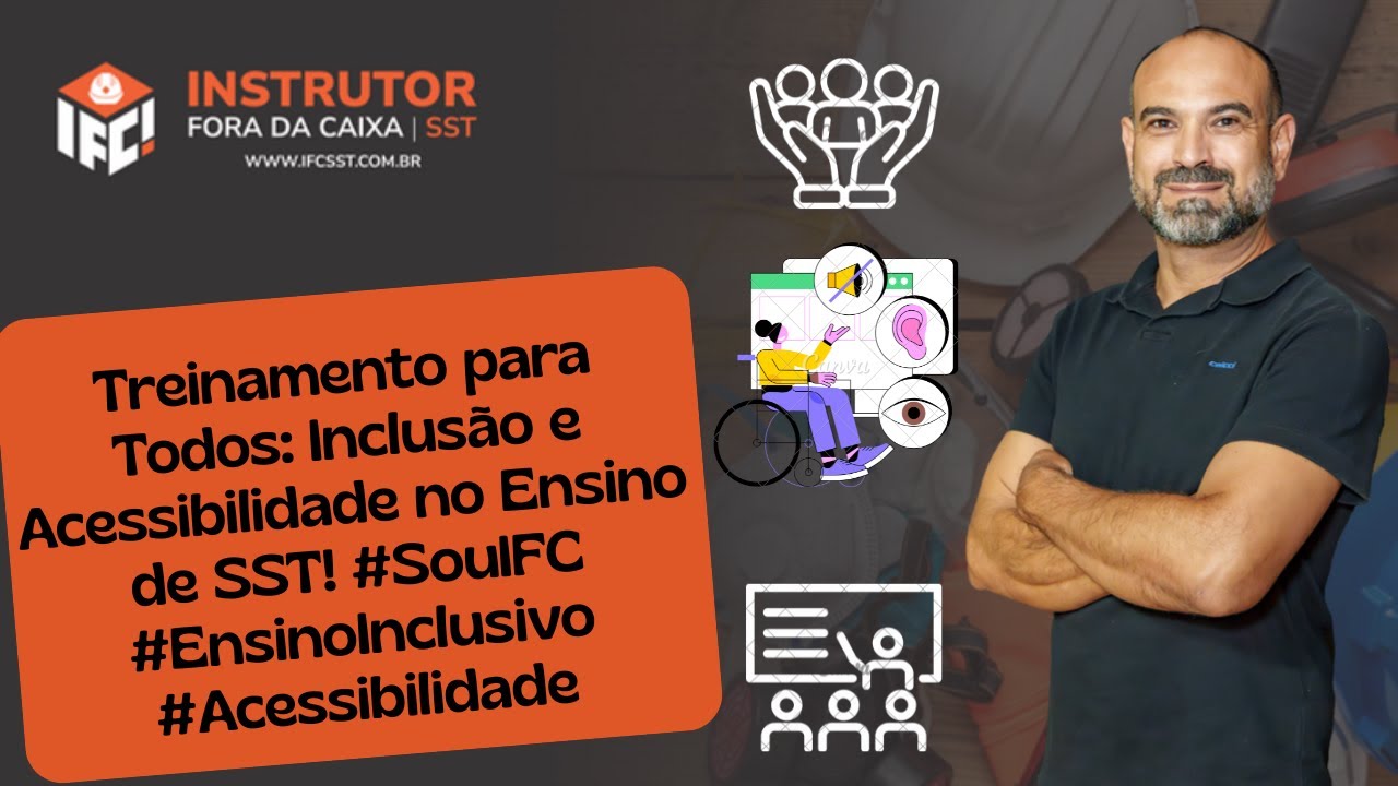 Treinamento para Todos Inclusão e Acessibilidade no Ensino de SST!#SouIFC#Inclusivo#Acessibilidade