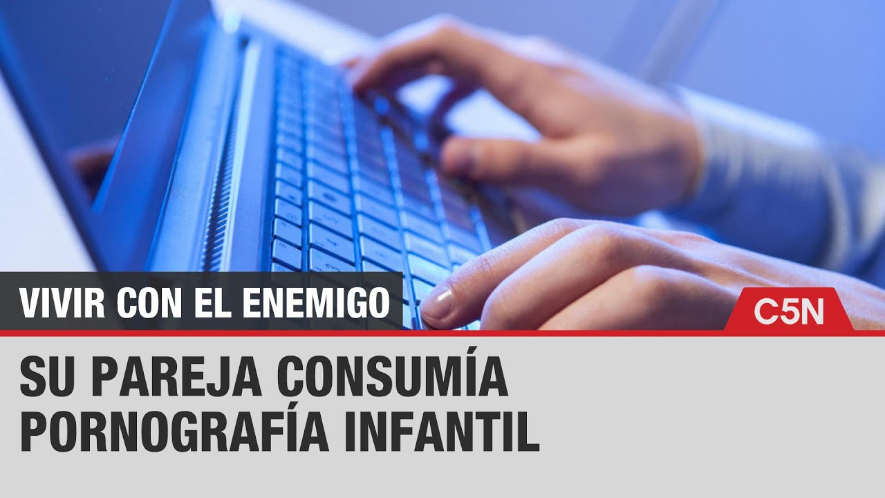VIVIR con el ENEMIGO: DESCUBRIÓ que su PAREJA CONSUMÍA PORNOGRAFÍA INFANTIL