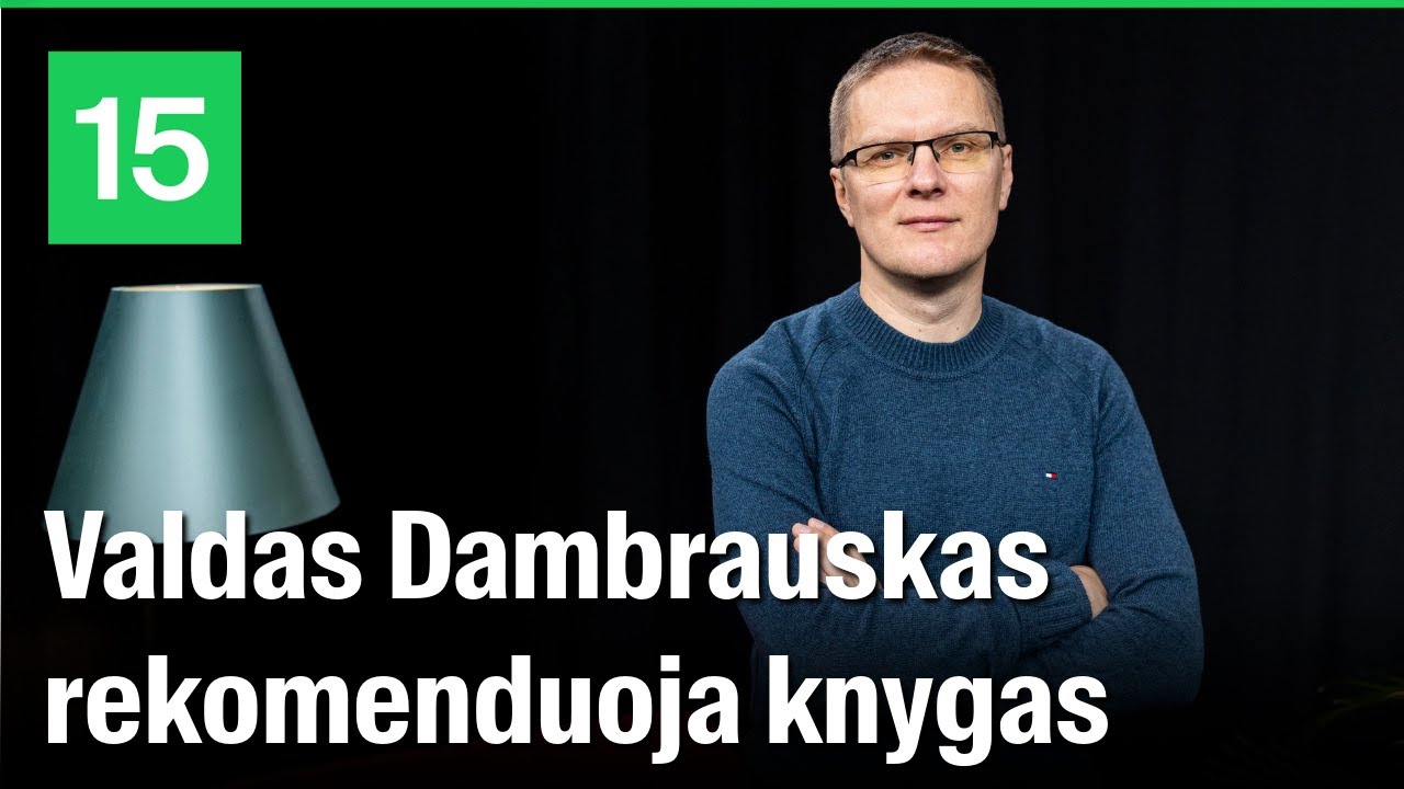 GYVENIMO KNYGOS. Valdas Dambrauskas apie K.O.Knausgardą ir įkvepiančias bei rekomenduojamas knygas