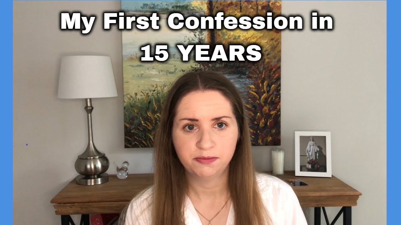 Going to Confession For the First Time in 15 Years