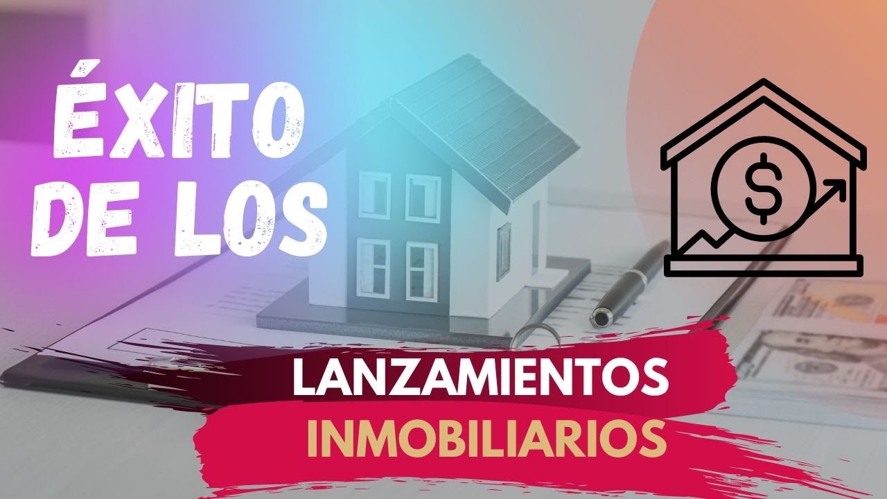 El &Eacute;xito oculto de los Lanzamientos Inmobiliarios 🚀