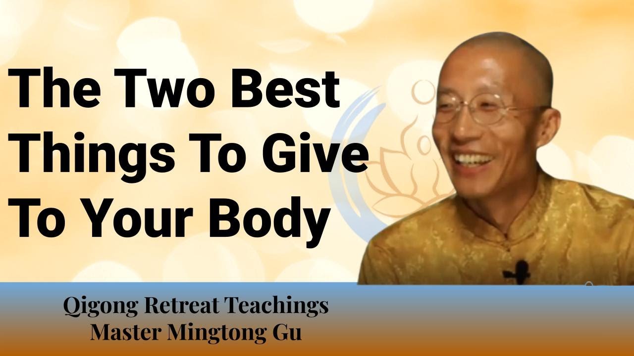 Qigong Retreat Teaching: The Two Best Things to Give to Your Body