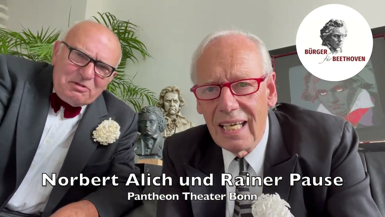 UNSER LUDWIG - MEIN BEETHOVENFEST: Norbert Alich und Rainer Pause, Pantheon Bonn
