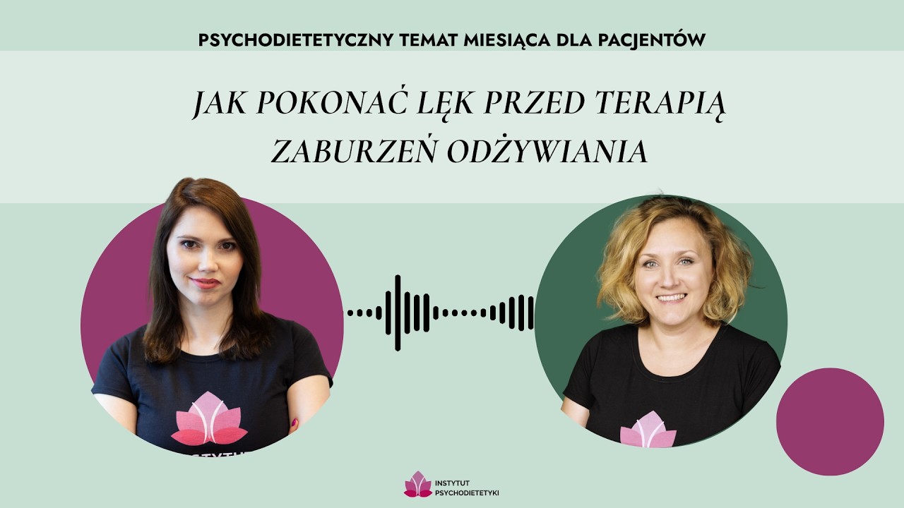 #PTM6 | Jak pokonać lęk przed terapią zaburzeń odżywiania