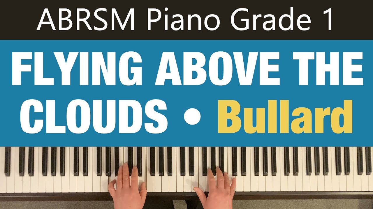FLYING ABOVE THE CLOUDS | Alan Bullard | ABRSM Piano Grade 1, 2007 & 2008, C:4