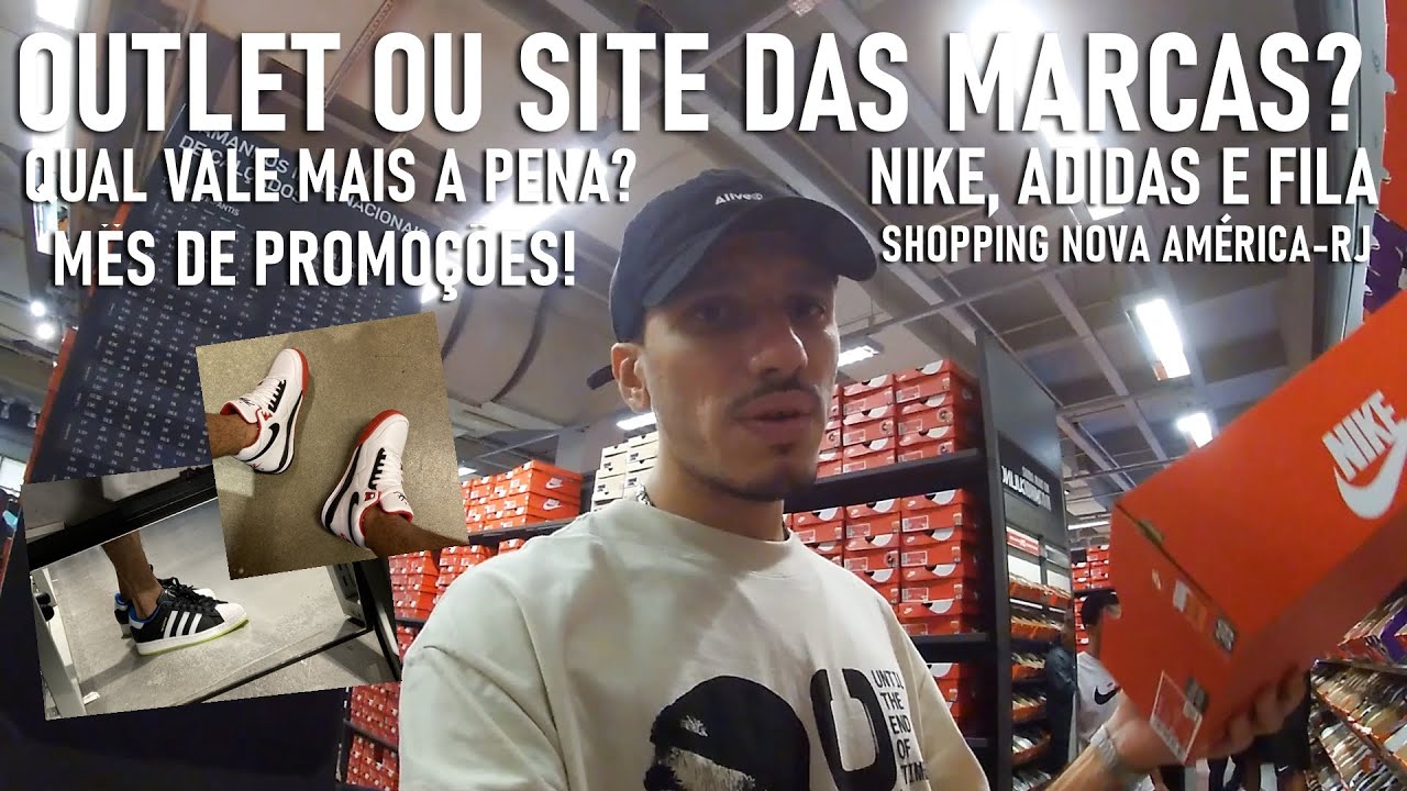 OUTLET vs SITE! - NIKE, FILA E ADIDAS NOVA AMÉRICA - RJ