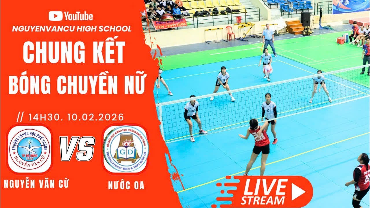 TRỰC TIẾP CHUNG KẾT: THPT NGUYỄN VĂN CỪ vs THPT NƯỚC OA
