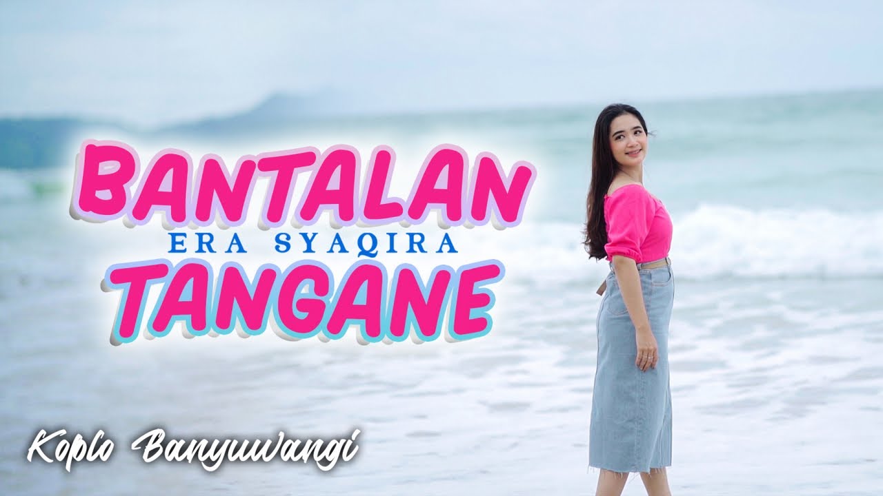 Era Syaqira - Bantalan Tangane   |   Koplo Banyuwangi