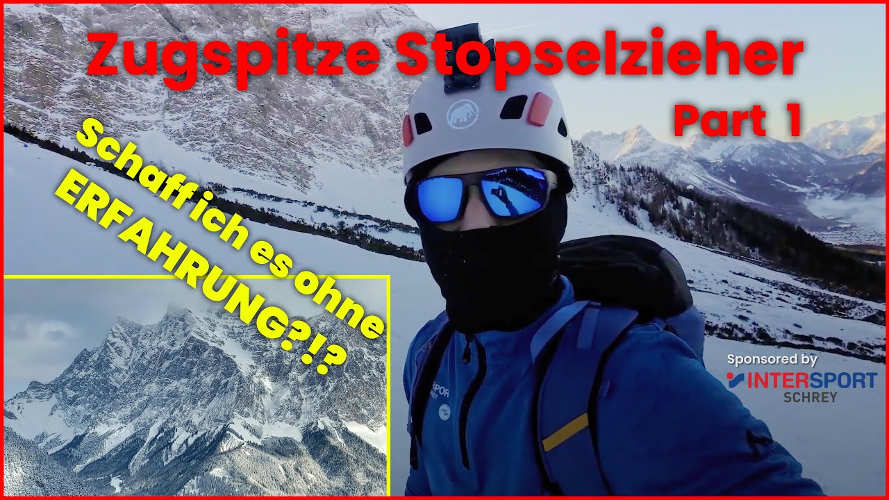 Zugspitze Stopselzieher | Im Winter ohne Erfahrung??? (1/2)
