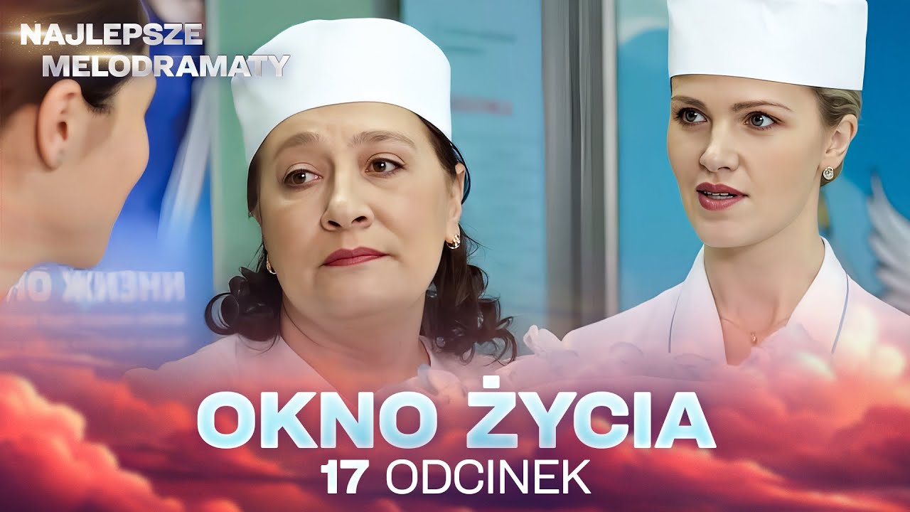 OKNO ŻYCIA | ODCINEK 17 | SERIAL O RATOWANIU DZIECI | NAJLEPSZA MELODRAMAT
