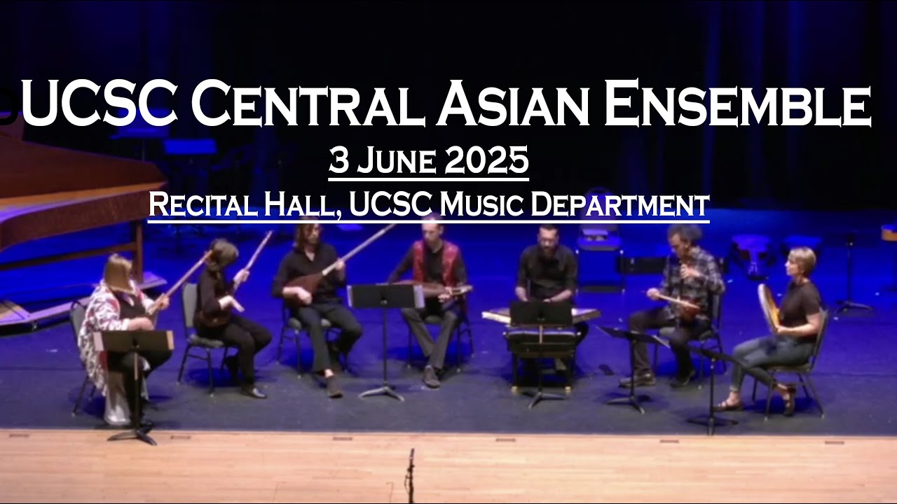 Central Asian Ensemble, UCSC Recital Hall,  3 June 2025. #Music #CentralAsian #UCSC #SiamakBarghi