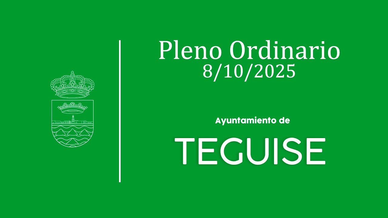 Pleno Ordinario Ayuntamiento de Teguise 8/10/2025