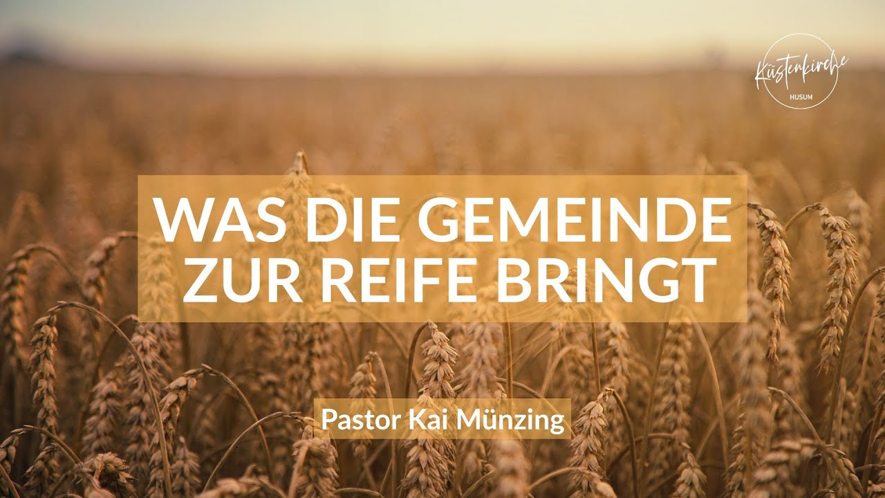 Was die Gemeinde zur Reife bringt | Epheser 4,11-16 | Pastor Kai Münzing