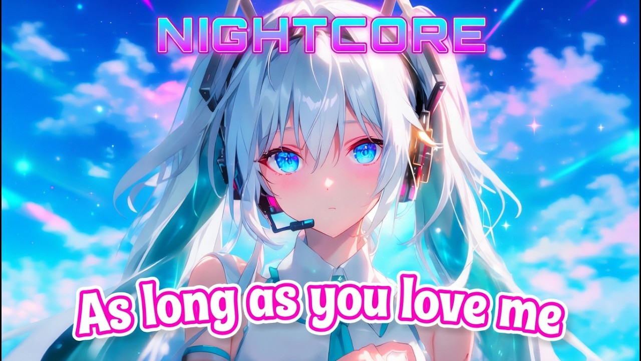 Nightcore - As Long As You Love Me (Backstreet Boys) {Lyrics} [Speed Up Version]