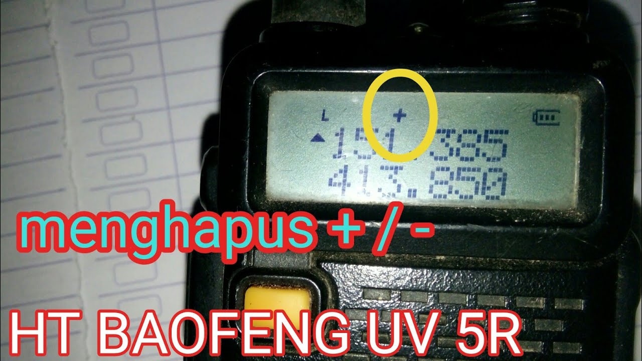 Cara menghapus + - Ht Baofeng UV 5R @alitralala1460