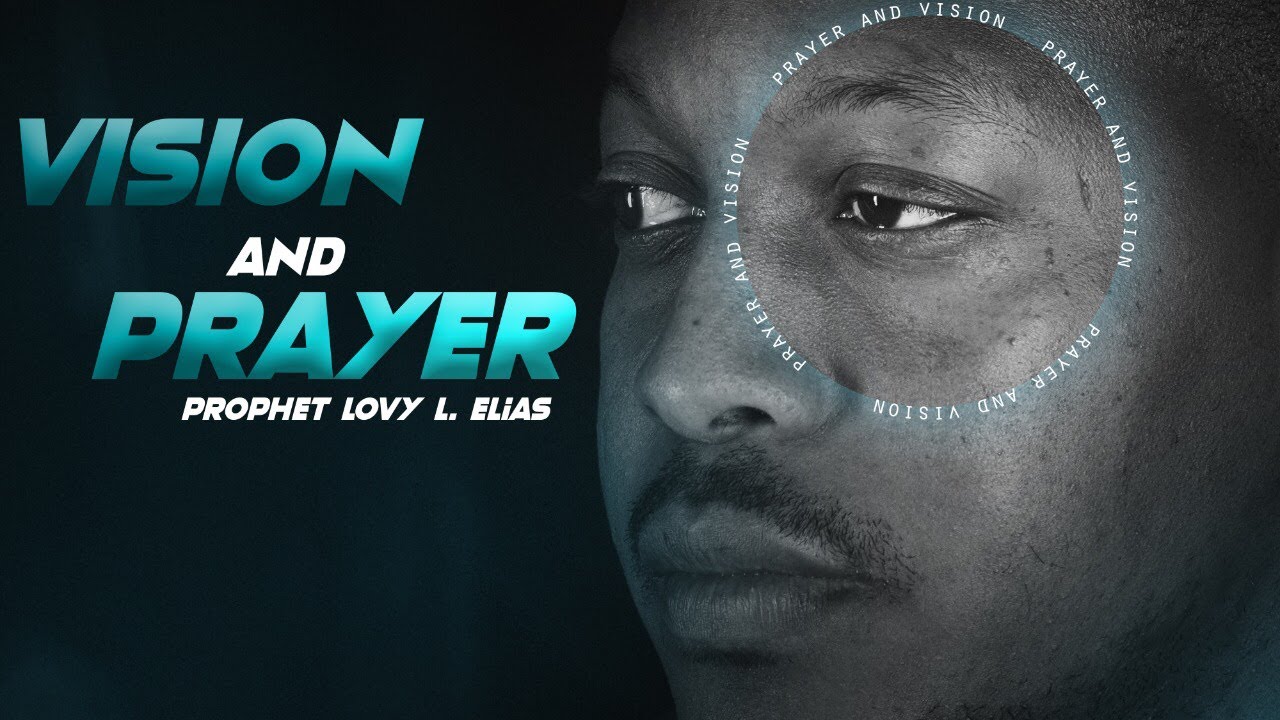 VISION AND PRAYER | by Prophet Lovy L. Elias