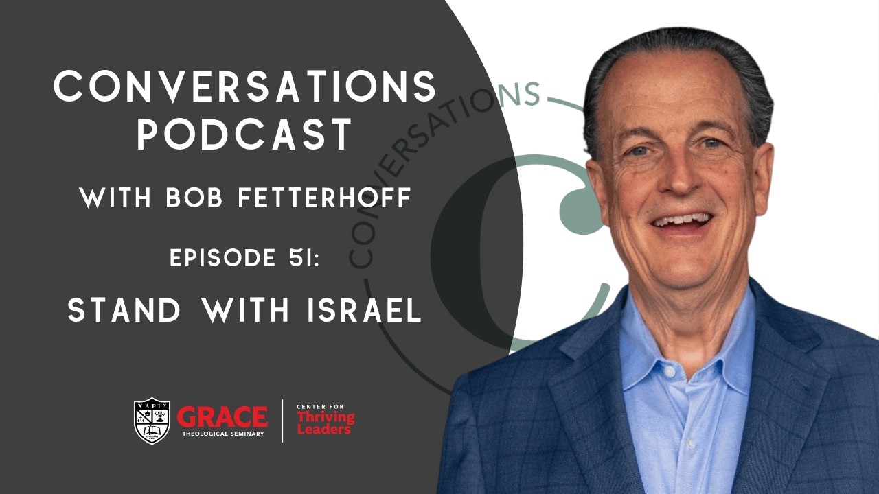Conversations with Bob Fetterhoff: Stand with Israel